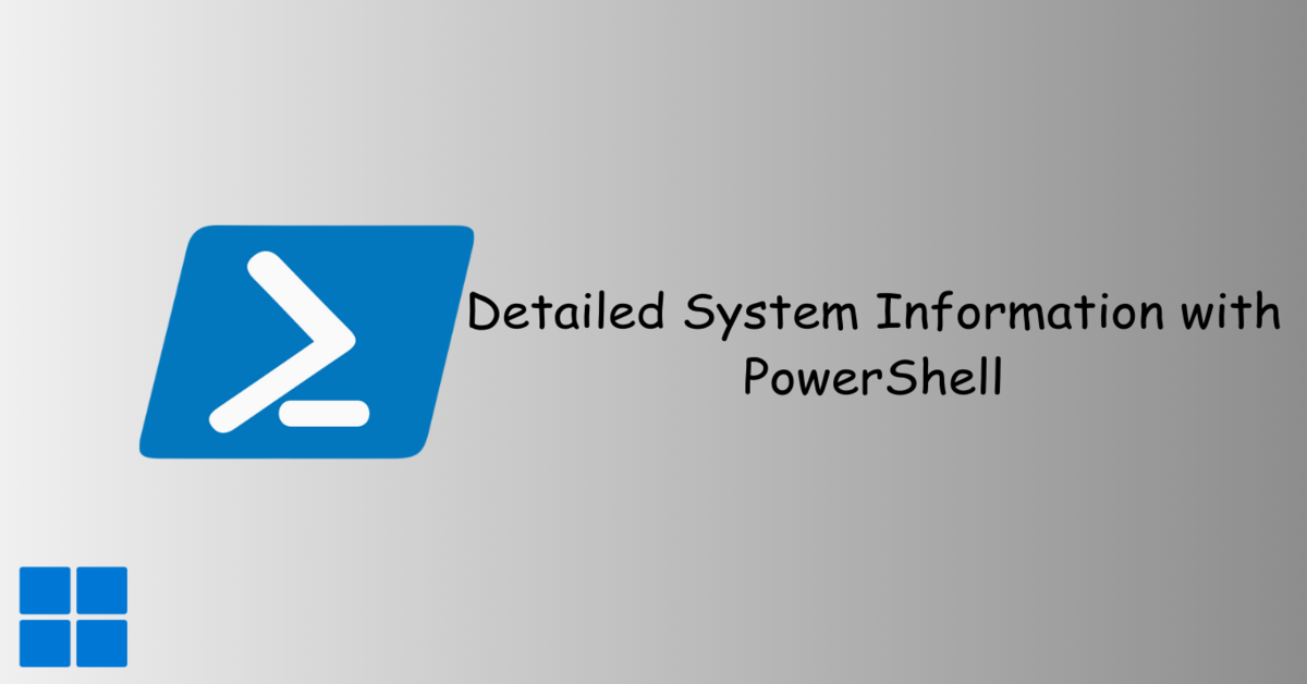 Detailed System Information with PowerShell